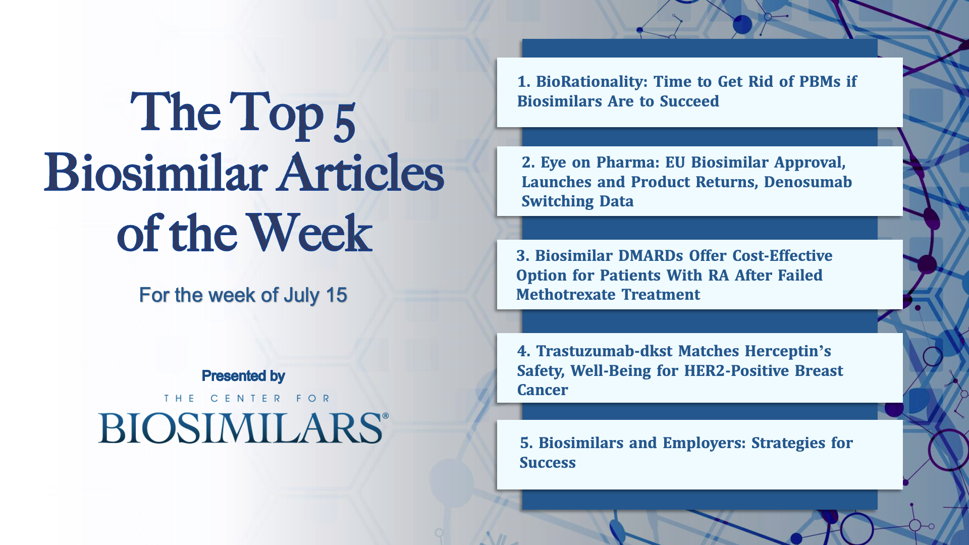 Here are the top 5 biosimilar articles for the week of July 15, 2024. 