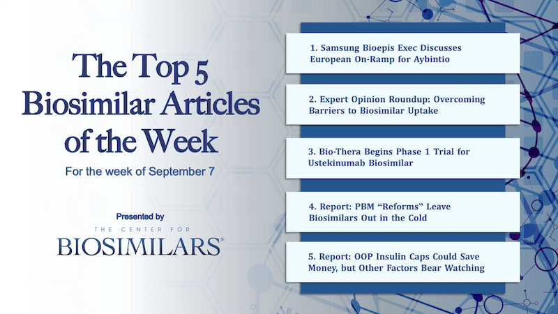 The Top 5 Biosimilar Articles for the Week of September 7